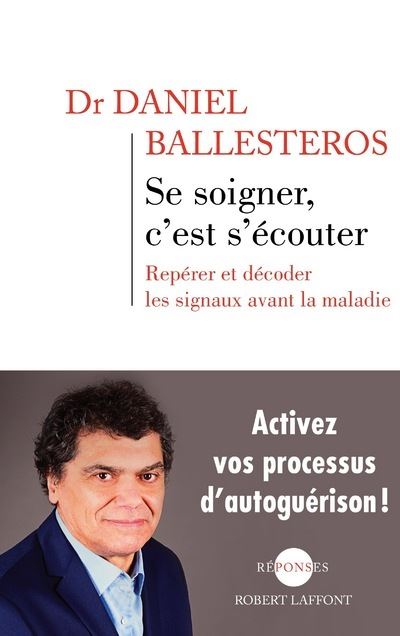 Se soigner, c'est s'écouter - Daniel Ballesteros - broché