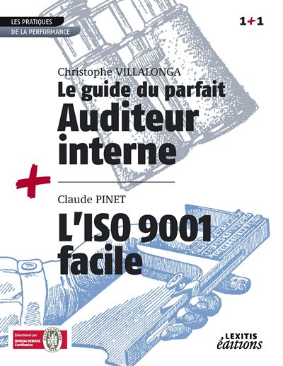 Le guide du parfait auditeur interne et  L'ISO 9001 facile