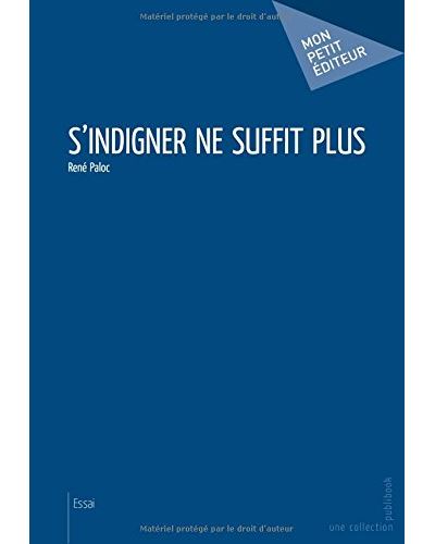 S'indigner ne suffit plus