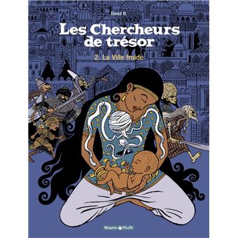 Les Chercheurs De Tresor Tome 2 Tome 2 Les Chercheurs De Tresor La Ville Froide David B David B Cartonne Achat Livre Fnac