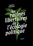 Les racines libertaires de l’écologie politique