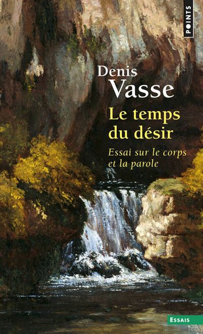 Le Temps du désir. Essai sur le corps et la parole