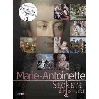 Secrets d'histoire - Marie-Antoinette