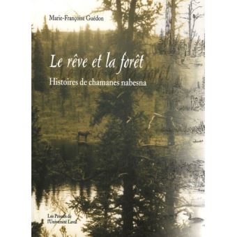 Le reve et la foret. histoires de chamanes nabesna - 1