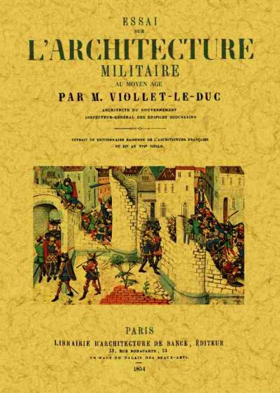 Essai sur l'architecture militaire au Moyen Age