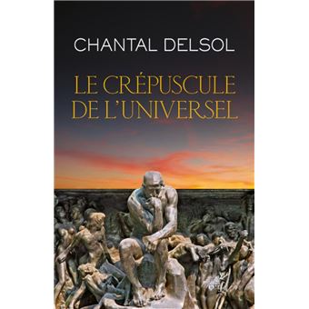 LE CREPUSCULE DE L'UNIVERSEL - 1