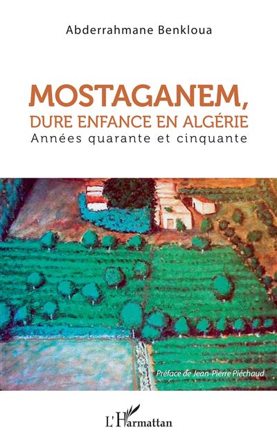Mostaganem, dure enfance en Algérie