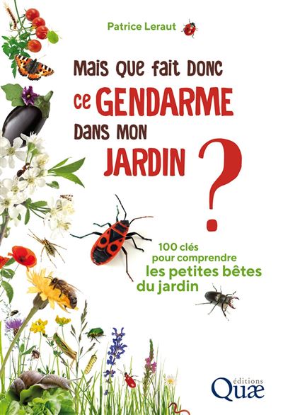 Mais que fait donc ce gendarme dans mon jardin ? - Patrice Leraut - broché