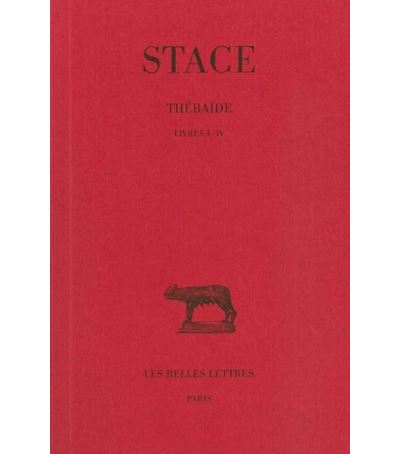 Thébaïde. Tome I : Livres I-IV