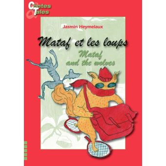 Mataf and the wolves - Mataf et les loups Tales in English and French ...