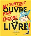 N'ouvre surtout pas encore ce livre !