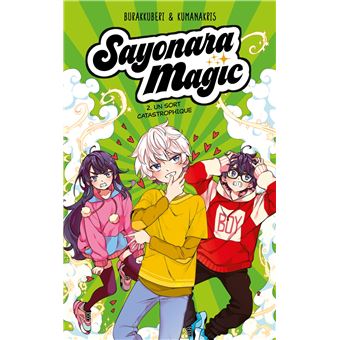 Sayonara Magic Un Sort Catastrophique Tome 2 Dernier Livre De Burakkuberi Precommande Date De Sortie Fnac