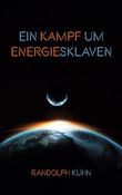 EIN KAMPF UM ENERGIESKLAVEN