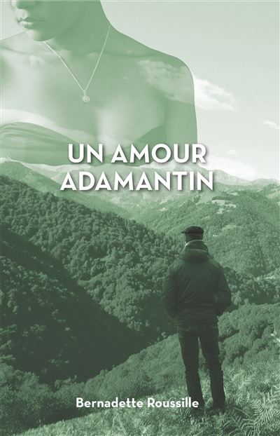 Un amour adamantin - Bernadette Roussille - broché