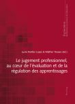 Le jugement professionnel, au coeur de l'évaluation et de la régulation des apprentissages