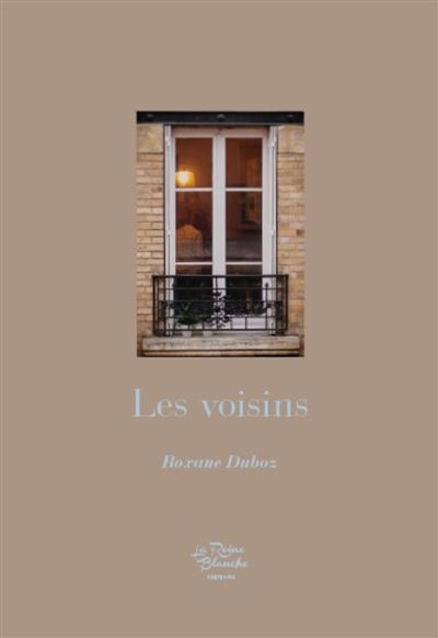 Les voisins - Roxane Duboz - broché