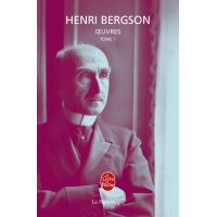 Philosophie de Bergson - L'intégrale de Bergson : oeuvres