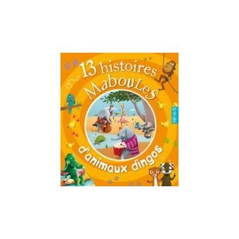 13 Histoires Maboules D Animaux Dingos Relie Claire Renaud Vincent Villeminot Bruno Robert Achat Livre Ou Ebook Fnac