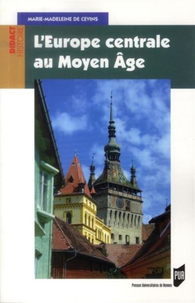 Europe centrale au moyen age - Marie Madeleine de Cevins - broché