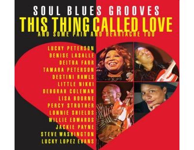 This Thing Called Love : Soul Blues Grooves