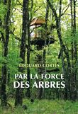 Par la force des arbres