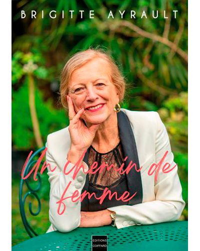 Un Chemin De Femme - Brigitte Ayrault - broché