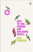 HOW TO WIN FRIENDS AND INFLUENCE PEOPLE