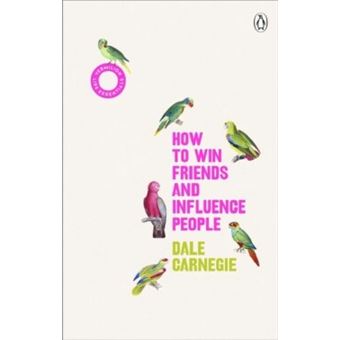 HOW TO WIN FRIENDS AND INFLUENCE PEOPLE