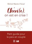 Chéri(e), on est en CRISE !