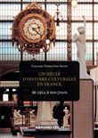 Un siècle d'histoire culturelle en France - de 1914 à nos jours