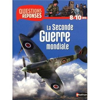 N10 - la seconde guerre mondiale - questions/reponses 8/10 ans - 1