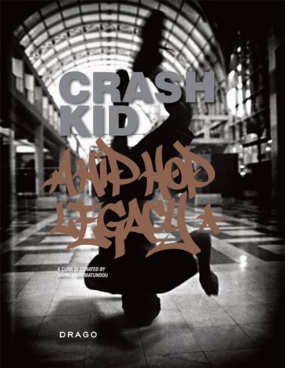 Crash kid a hip hop legacy