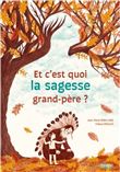 Et c'est quoi la sagesse grand-père ?