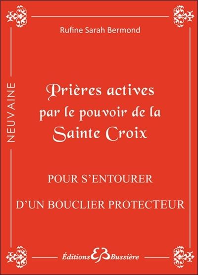 Prières activés par le pouvoir de la Sainte Croix
