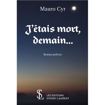 J'etais mort, demain ...