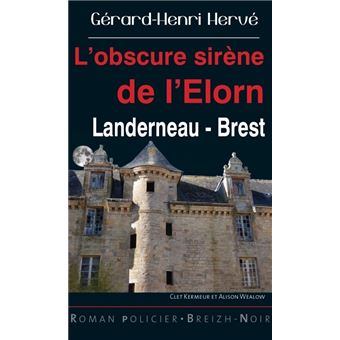 L'obscure sirène de l'Elorn - Landerneau, Brest