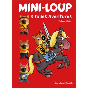 Mini-Loup - 3 folles aventures