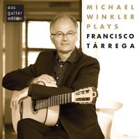 MICHAEL WINKLER PLAYS GUITAR PIECES OF FRANCISCO T