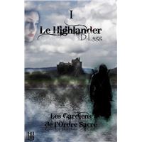 Les Gardiens de l'Ordre Sacré - Tome 1 : Le Highlander