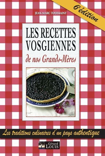 Les Recettes Vosgiennes De Nos Grands Mères Relié Jean Marc Toussaint Achat Livre Fnac 