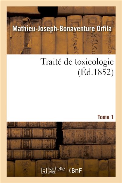 Traité de toxicologie - Mathieu-Joseph-Bonaventure Orfila - broché