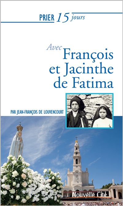 Prier 15 jours avec francois et jacinthe de fatima ned