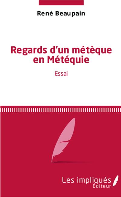 Regards d'un meteque en métèquie  essai