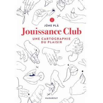 Jouissance Club Une cartographie du plaisir  broché  Jüne Plã  Achat