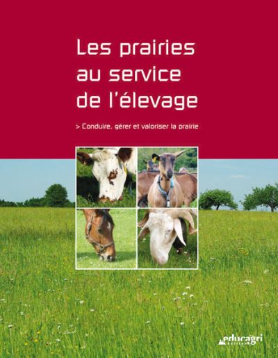 Les prairies au service de l'elevage conduire gerer et valor