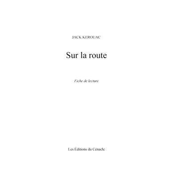 Sur la route, le roman du voyage de Jack Kerouac