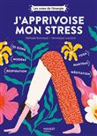 J'apprivoise mon stress
