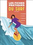 Les fiches pratiques du surf - Se préparer - Se lancer - Progresser - Surf trips
