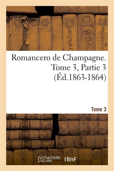 Romancero De Champagne Tome 3partie 3 Éd1863 1864 Ed1863 1864