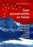 Sept personnalités en Valais